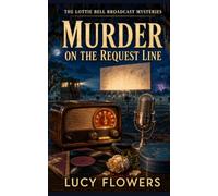 Murder on the Request Line (The Lottie Bell Broadcast Mysteries)