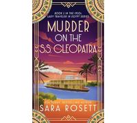 Murder on the S.S. Cleopatra: Luxury, lies, and murder on the Nile: 2 (1920s Lady Traveler in Egypt)