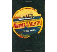 Murder on the Salsette (George Porter Dillman and Genevieve Masefield Mysteries): Written by Conrad Allen, 2005 Edition, (1st Edition) Publisher: St. Martin's Minotaur [Hardcover]