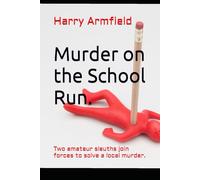 Murder on the School Run: Two amateur sleuths solve a brutal local murder