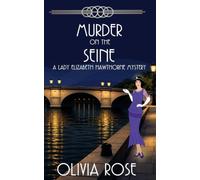 MURDER ON THE SEINE: A 1920's Historical Cozy Mystery (A Lady Elizabeth Hawthorne Mystery)