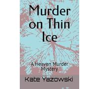 Murder on Thin Ice: A Heaven Murder Mystery