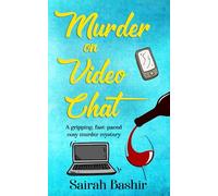Murder on Video Chat: A gripping, fast-paced cosy murder mystery novella