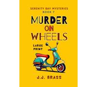 Murder on Wheels: Large Print (Serenity Bay Mysteries Large Print)