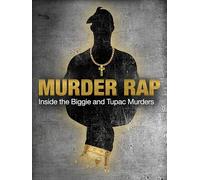 Murder Rap: Inside the Biggie and Tupac Murders