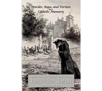 Murder, Rape, and Torture in a Catholic Nunnery