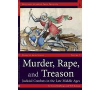 Murder, Rape, and Treason: Judicial Combats in the Late Middle Ages: 5 (Deeds of Arms Series)
