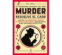 Murder. Resuelve El Caso: Resuelve El Caso: Un Libro De Enigmas Con Más De 90 Acertijos, Puzles Y Juegos De Lógica/ over 90 Crime Puzzles to Solve! (0)