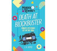 Murder Rewind: Death at Blockbuster: Minute Mysteries Set in the 1990s