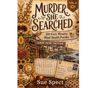 Murder, She Searched: Volume 4: 100 Cozy Murder Mystery Word Search Cases to Solve | Large Print Edition