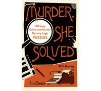 Murder, She Solved: 120 Cozy Crime and Murder Mystery Logic Puzzles