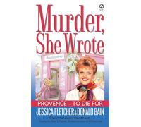 Murder She Wrote: Provence- to Die For: A Murder, She Wrote Mystery: 17