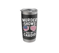 Murder Shows are My Cardio True Crime Stainless Steel Insulated Tumbler