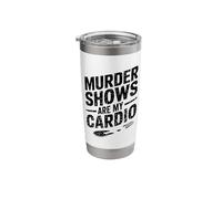 Murder Shows are My Cardio True Crime Stainless Steel Insulated Tumbler