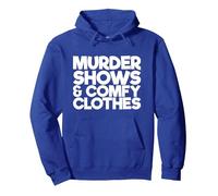 Murder Shows & Comfy Clothes Pullover Hoodie, Adult Unisex, Royal Blue, Small