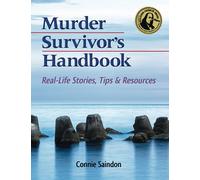 Murder Survivor's Handbook: Real-Life Stories, Tips & Resources