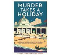 Murder Takes a Holiday: Classic Crime Stories for Summer by Cecily Gayford (Engl