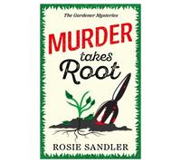 Murder Takes Root : A gripping British cozy crime mystery full of surprising twists