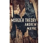 Murder Theory: 3 (The Naturalist)