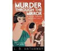 Murder through the Mirror: A completely addictive 1920s historical cozy mystery (The Posie Parker Mystery Series)