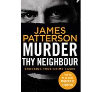 Murder Thy Neighbour: The gripping true-crime series from the Sunday Times bestselling author: 4 (Murder Is Forever, 4)