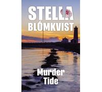 Murder Tide: 3 (Stella Blomkvist)