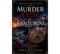 Murder Tide in Santorini: A Mediterranean Sea Murder Mystery Involving a Drowned Scholar, Stolen Antiquities, and a Hidden Smuggling Empire (The Blackthorn Hollow Mysteries)