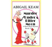 Murder Under A Bitter Moon: A 1930s Mona Moon Historical Cozy Mystery Book 15 (A Mona Moon Mystery)