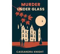 Murder Under Glass: A Literary Murder Mystery of Secrets, Spiders, and Scandal in the Heart of Ottawa