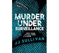 Murder Under Surveillance: They think it's all over. It is now (The Batterton Police Series)
