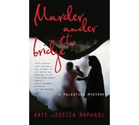 Murder Under the Bridge: A Palestine Mystery