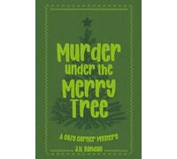 Murder Under the Merry Tree: A Cozy Corner Mystery, Book #1 (The Cozy Corner Mystery Series)