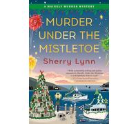 Murder Under the Mistletoe: 2 (A Mainely Murder Mystery)