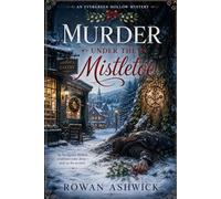 Murder Under the Mistletoe: An Evergreen Hollow Mystery