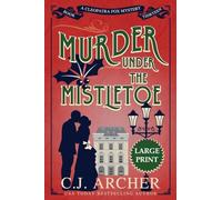 Murder Under The Mistletoe: Large Print: 13 (Cleopatra Fox Mysteries)
