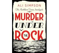 Murder Under The Rock: The Markham Twins Investigate