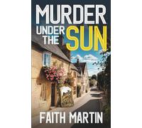 MURDER UNDER THE SUN a BRAND NEW gripping crime mystery full of twists (DI Hillary Greene)