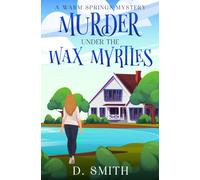 Murder Under The Wax Myrtles (A Warm Springs Mystery)