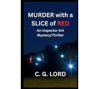 MURDER with a SLICE of RED: An Inspector Ark Mystery/Thriller (The Inspector Ark series)