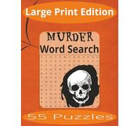 Murder Word Search Large Print: Word Search Puzzles Easy to Read Print about Murder, Halloween and more | Large Print Edition | 8.5x11 inches, 110 ... Gift for Vacations, Holiday, and Spare Time.