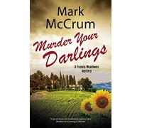 Murder Your Darlings (A Francis Meadowes Mystery)