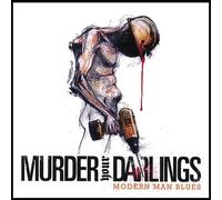 Murder Your Darlings - Modern Man Blues