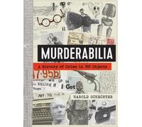 Murderabilia : A History of Crime in 100 Objects