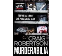 Murderabilia: Everyone has a hobby. Some people collect death.