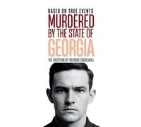 Murdered by the State of Georgia: The Execution of Theodore Coggeshall