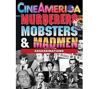 Murderers,Mobsters & Madmen: Assassinations
