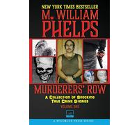 Murderers' Row: A Collection Of Shocking True Crime Stories: Volume 1