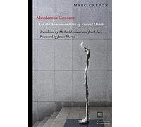 Murderous Consent: On the Accommodation of Violent Death (Perspectives in Continental Philosophy)