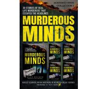 Murderous Minds: 30 Stories of Real-Life Murderers That Escaped the Headlines