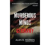 Murderous Minds Germany (International Serial Killers Encyclopedia)
